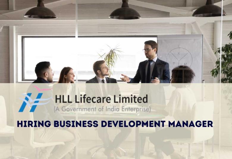 Work as Business Development Manager at HLL Lifecare Limited