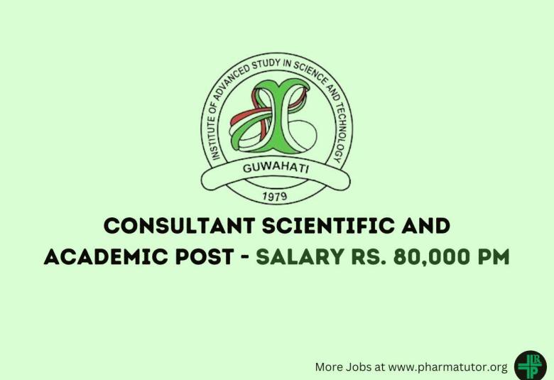 IASST invites Applications for post of Consultant Scientific and Academic