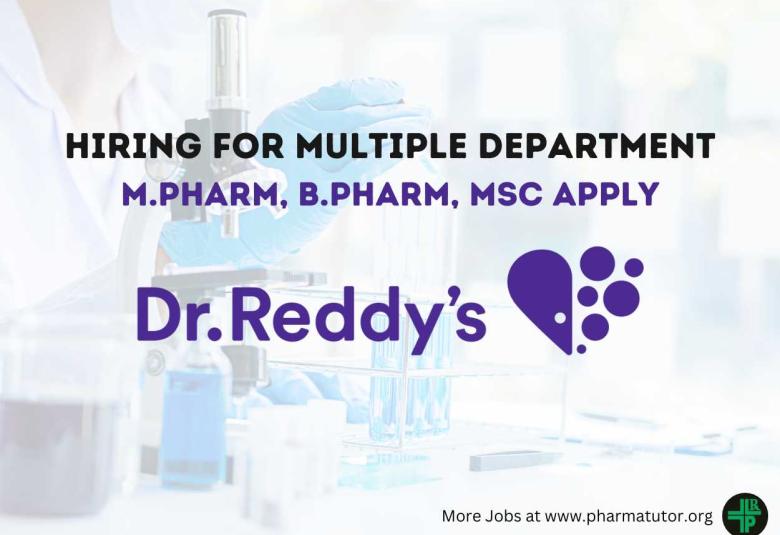 Interview for M.Pharm, B.Pharm, MSc in Multiple Department at Dr.Reddys Lab