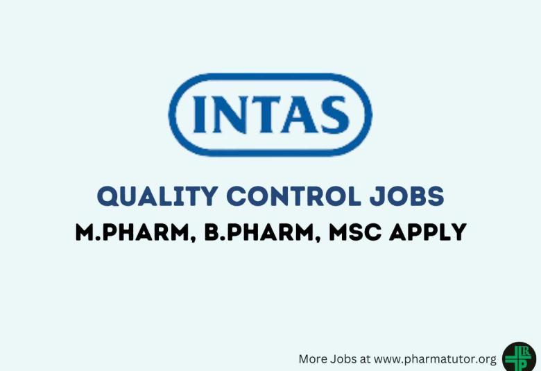 Interview for M.Pharm, B.Pharm, MSc in Quality Control at Intas Pharma