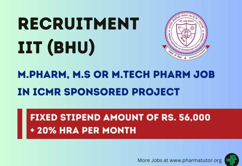 Job for M.Pharm, M.S or M.Tech Pharm in ICMR Sponsored Project at IIT BHU