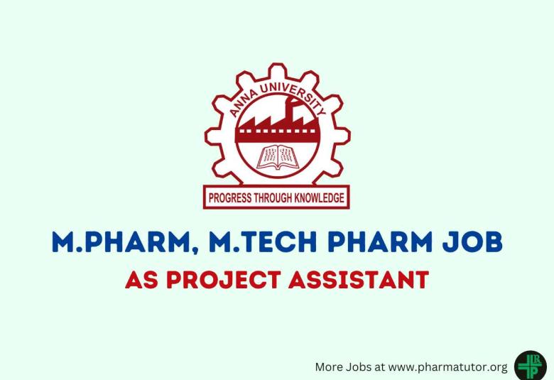 Job for M.Pharm, M.Tech Pharm as Project Assistant at Anna University