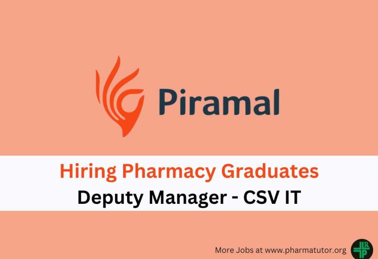 Job for Pharmacy Graduates as Deputy Manager at Piramal Pharma Limited