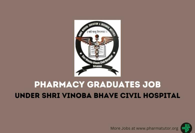 Job for Pharmacy Graduates under Shri Vinoba Bhave Civil Hospital