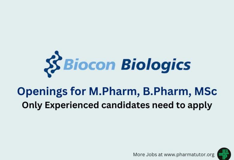 Job Openings for M.Pharm, B.Pharm, MSc in Manufacturing at Biocon Biologics
