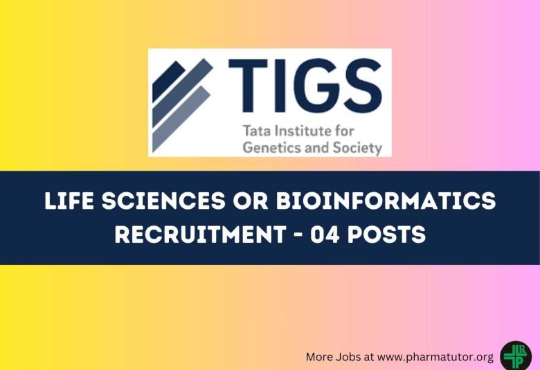 Life Sciences or Bioinformatics Recruitment at Tata Institute for Genetics and Society