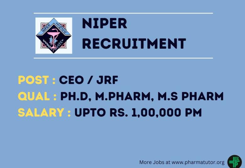 Opportunity for Ph.D, M.Pharm, M.S Pharm as post of CEO, JRF at NIPER