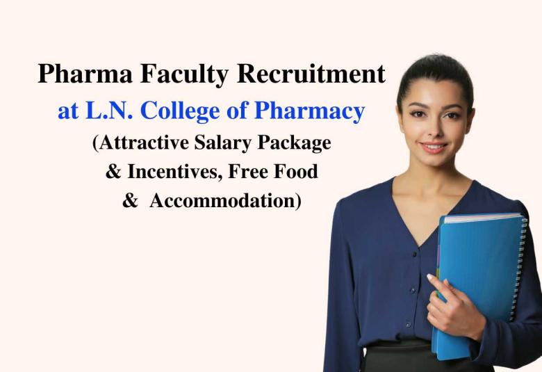 Pharma Faculty Recruitment at L.N. College of Pharmacy