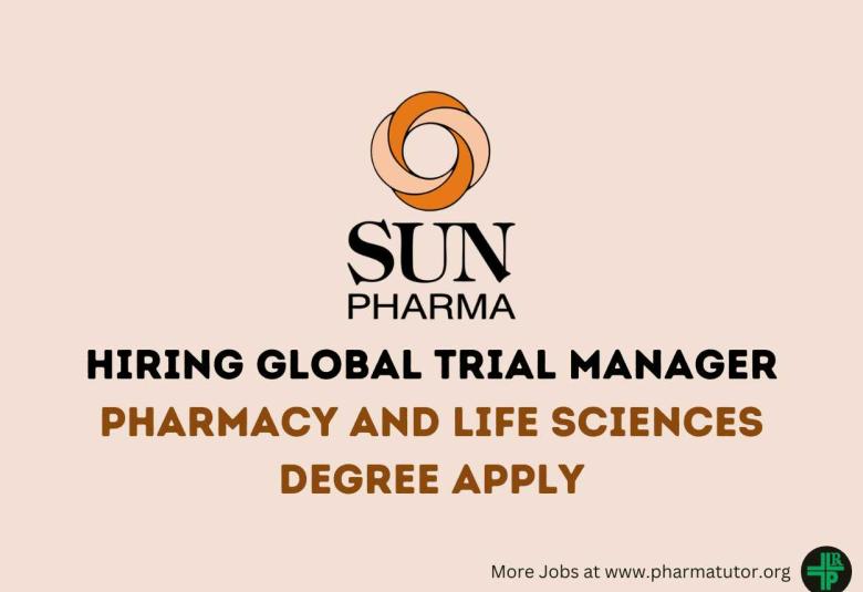 Sun Pharma Hiring Global Trial Manager