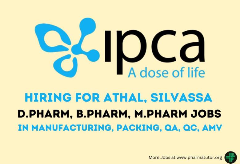 Walk In Drive for D.Pharm, B.Pharm, M.Pharm in Manufacturing, Packing, QA, QC, AMV at Ipca Laboratories