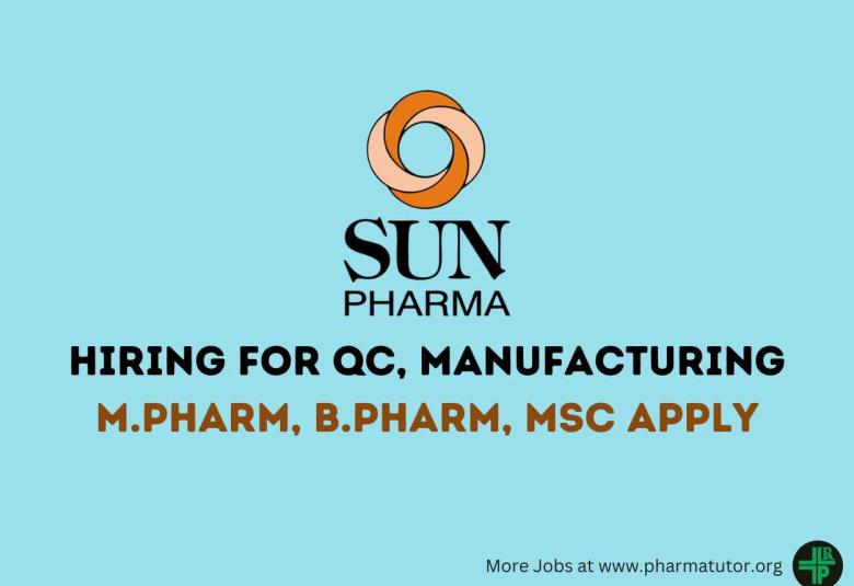 Walk in Drive for M.Pharm, B.Pharm, MSc in QC, Manufacturing at Sun Pharma
