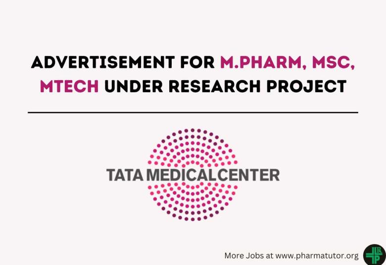 Advertisement for M.Pharm, MSc, MTech under Research Project at Tata Medical Center