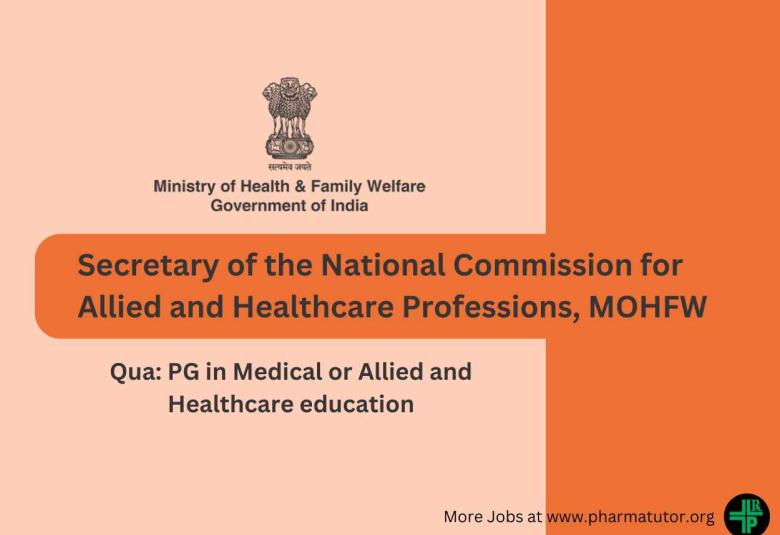 Applications are invited for the post of Secretary of the National Commission for Allied and Healthcare Professions, MOHFW