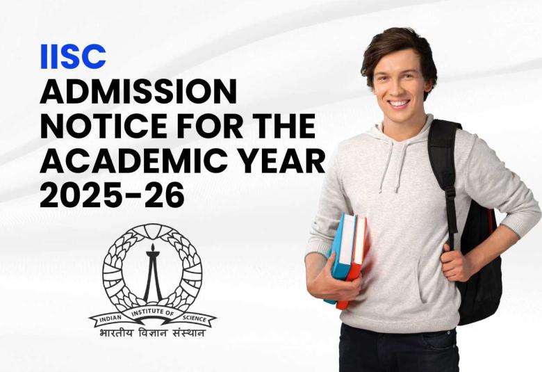 IISc Admission Notice for the Academic Year 2025-26