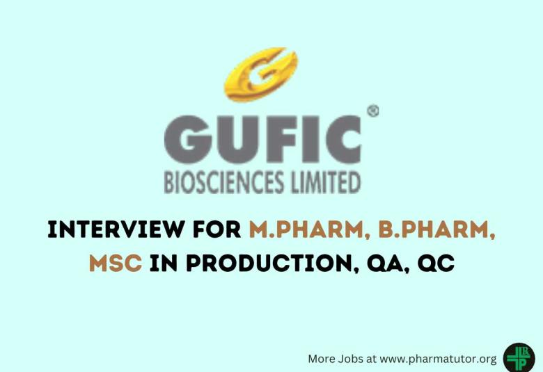 Interview for M.Pharm, B.Pharm, MSc in Production, QA, QC at Gufic Biosciences