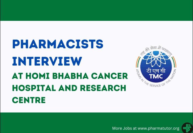 Interview for Pharmacist at Homi Bhabha Cancer Hospital and Research Centre