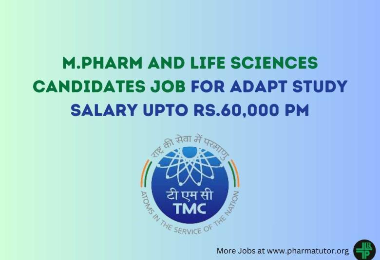 Job for M.Pharm and Life sciences candidates for ADAPT STUDY at TMC, A Grant-in-Aid Institute of Department of Atomic Energy, Govt