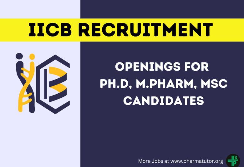 Multiple Openings for Ph.D, M.Pharm, MSc candidates at IICB