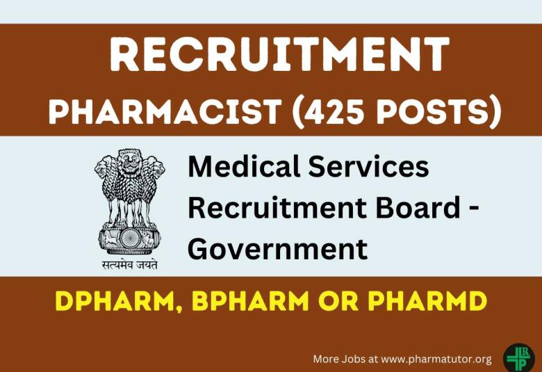 Opprtunity for Pharmacists (425 posts) at Medical Services Recruitment Board - Government | DPharm or BPharm or PharmD eligible