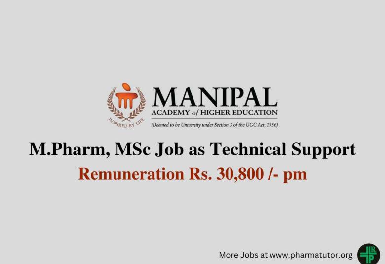 Vacancy for M.Pharm, MSc as Technical Support at Manipal Academy of Higher Education