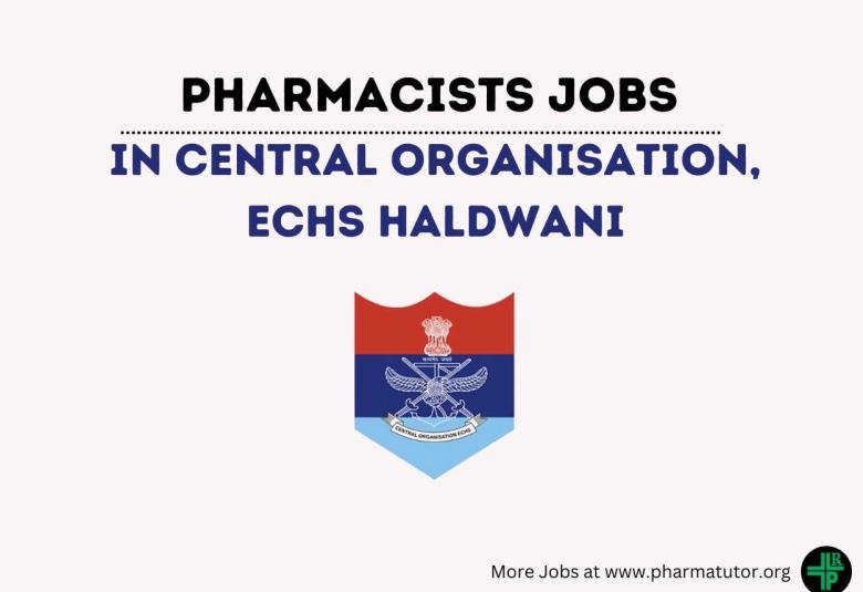 Vacancy for Pharmacist in Central Organisation, ECHS Haldwani