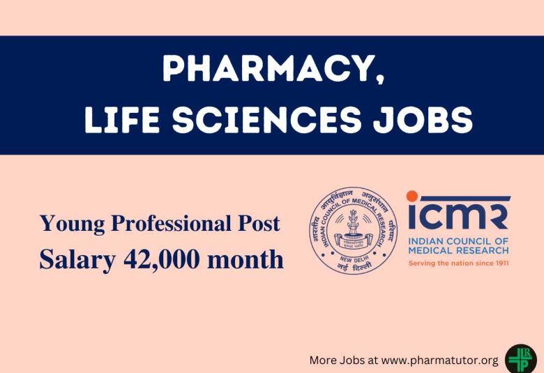 Vacancy for Pharmacy, Life Sciences as Young Professional at ICMR