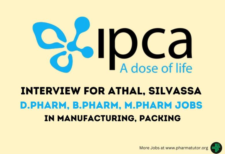Walk In Drive for D.Pharm, B.Pharm, M.Pharm in Manufacturing, Packing at Ipca Laboratories