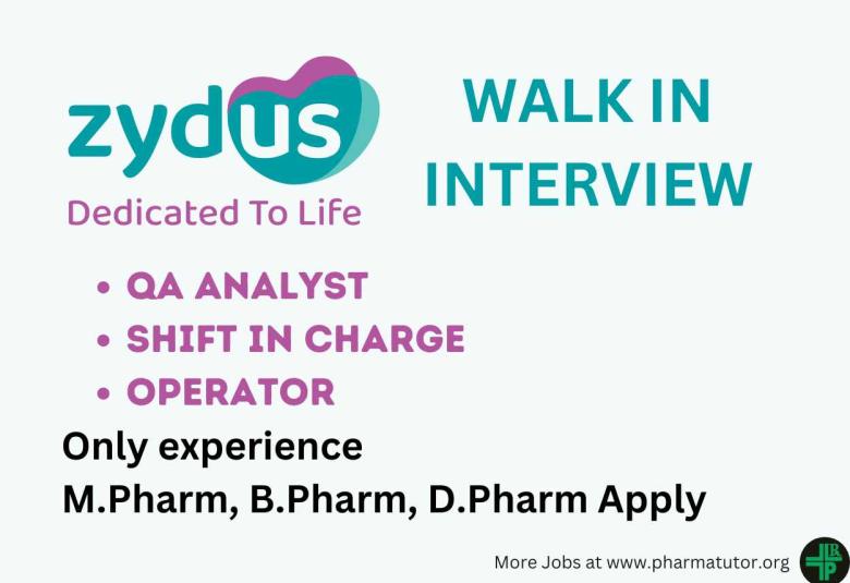 Walk In Drive for QA Analyst, Shift In Charge, Operator at Zydus Life Science - Only experience M.Pharm, B.Pharm, D.Pharm Apply