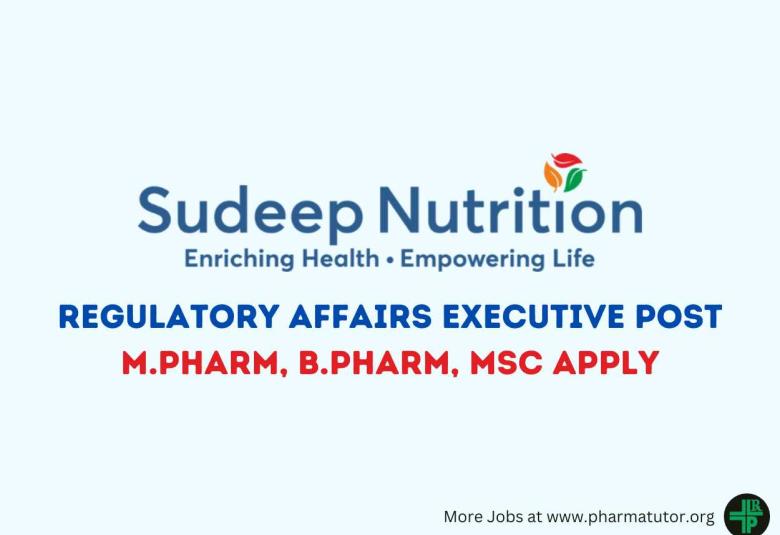 Work as Regulatory Affairs Executive at Sudeep Nutrition