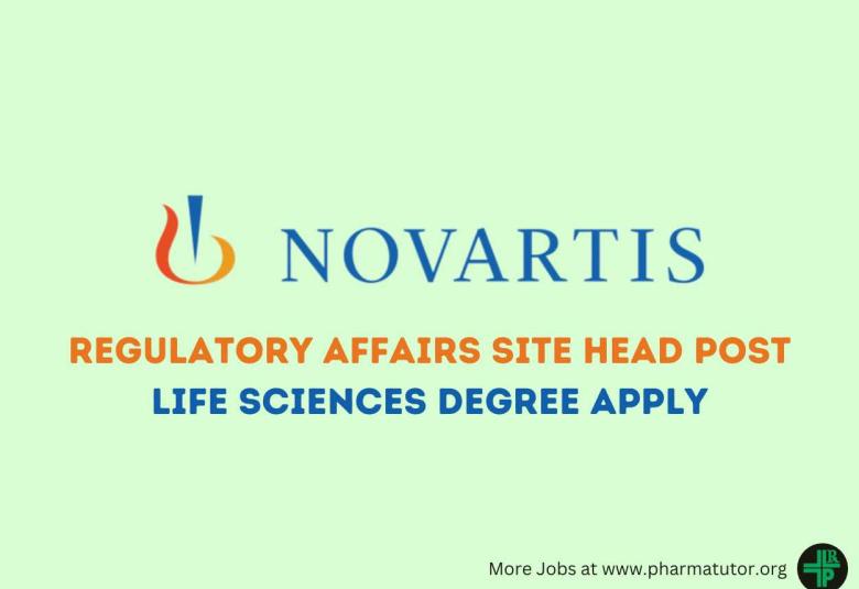 Work as Regulatory Affairs Site Head at Novartis