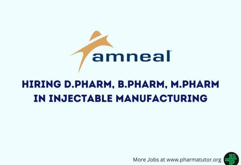 Amneal Pharma Hiring D.Pharm, B.Pharm, M.Pharm in Injectable Manufacturing