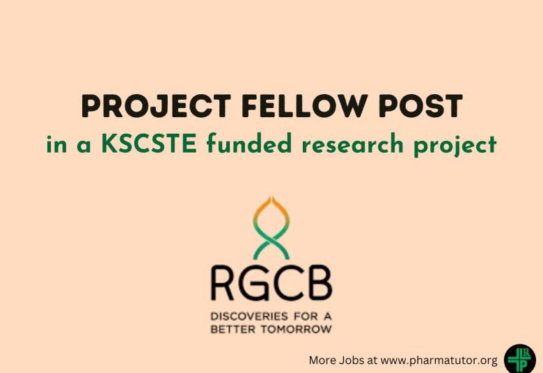 Applications are invited for Project Fellow in a KSCSTE funded research project at RGCB