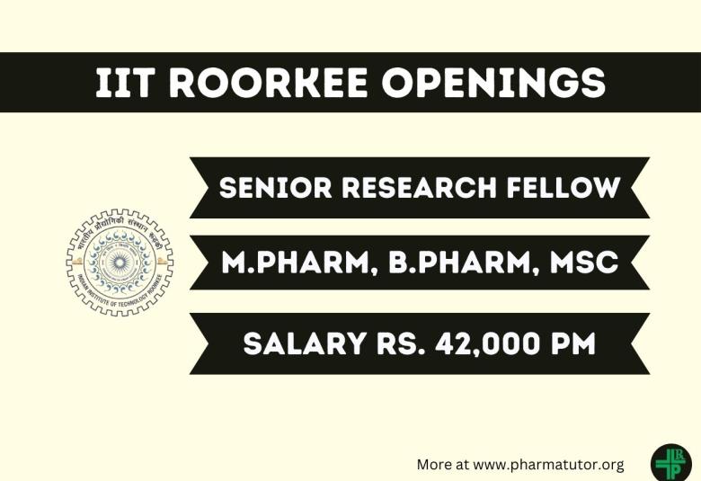 Applications are invited for post of Senior Research Fellow at IIT Roorkee - M.Pharm, B.Pharm, MSc Apply