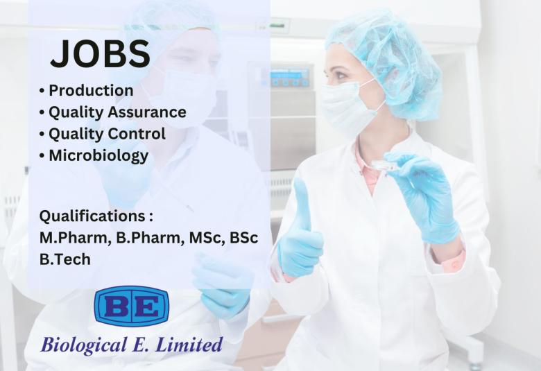 Biological E. Limited Walk In Drive for M.Pharm, MSc in Production, QA, QC, Microbiology