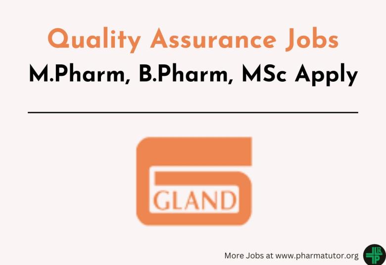 Gland Pharma inviting applications for Quality Assurance