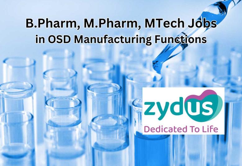 Interview for B.Pharm, M.Pharm, MTech in OSD Manufacturing Functions at Zydus Lifesciences