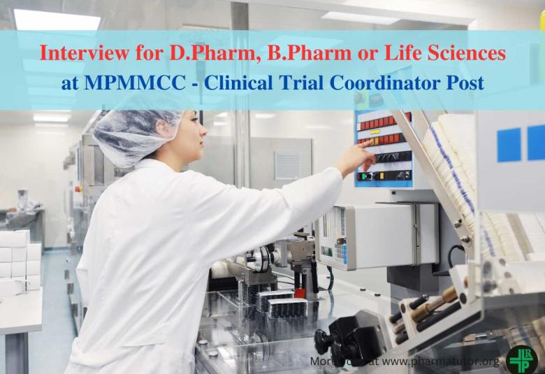 Interview for D.Pharm, B.Pharm or Life Sciences as Clinical Trial Coordinator at MPMMCC
