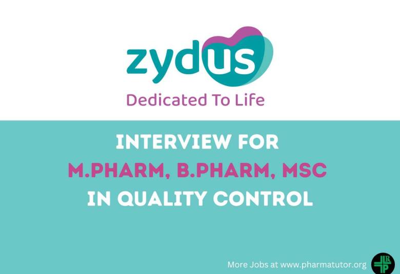 Interview for M.Pharm, B.Pharm, MSc in Quality Control at Zydus Lifesciences
