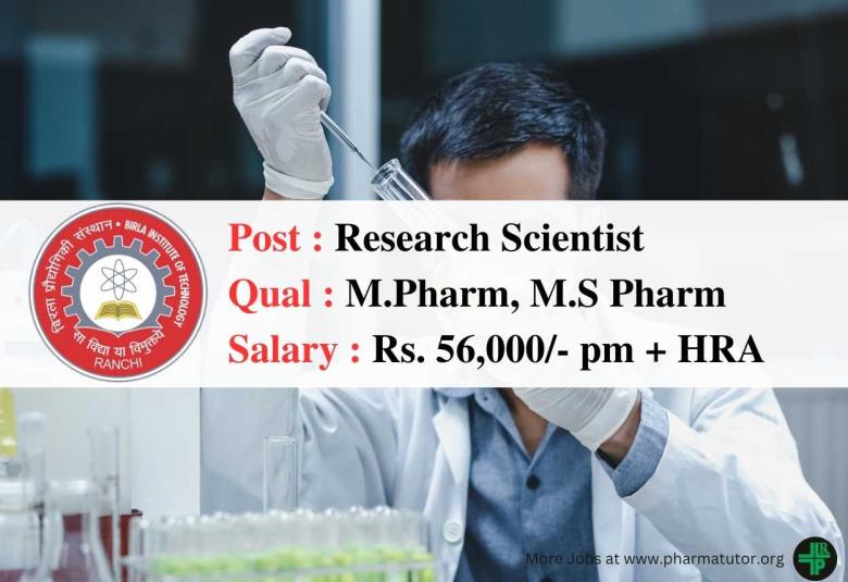 Job for M.Pharm, M.S Pharm as Research Scientist at BIT, Mesra