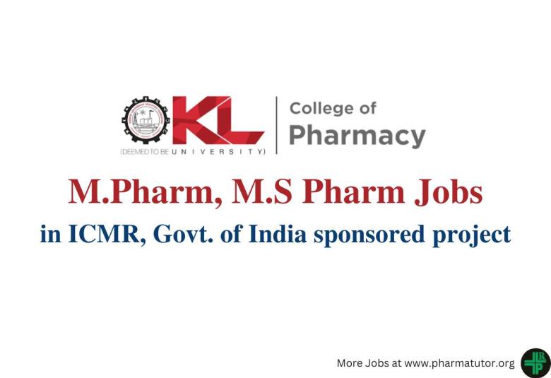 Job for M.Pharm, M.S Pharm in ICMR, Govt. of India sponsored project at K L College of Pharmacy