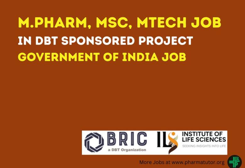 Job for M.Pharm, MSc, MTech in DBT Sponsored Project at Institute of Life Sciences, Government of India Job