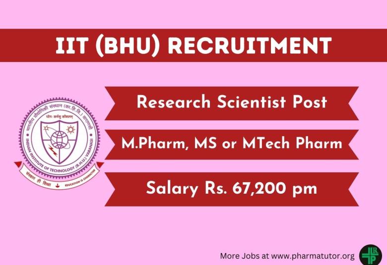 Opportunity for M.Pharm, MS or MTech Pharm as Research Scientist at IIT (BHU)
