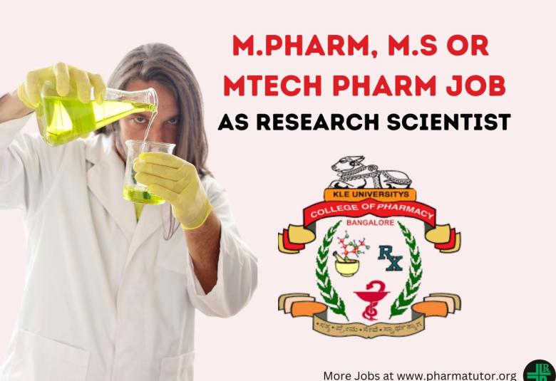 Opportunity for M.Pharm, M.S or MTech Pharm as Research Scientist at KLE College of Pharmacy