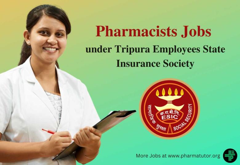 Recruitment for Pharmacists under Tripura Employees State Insurance Society