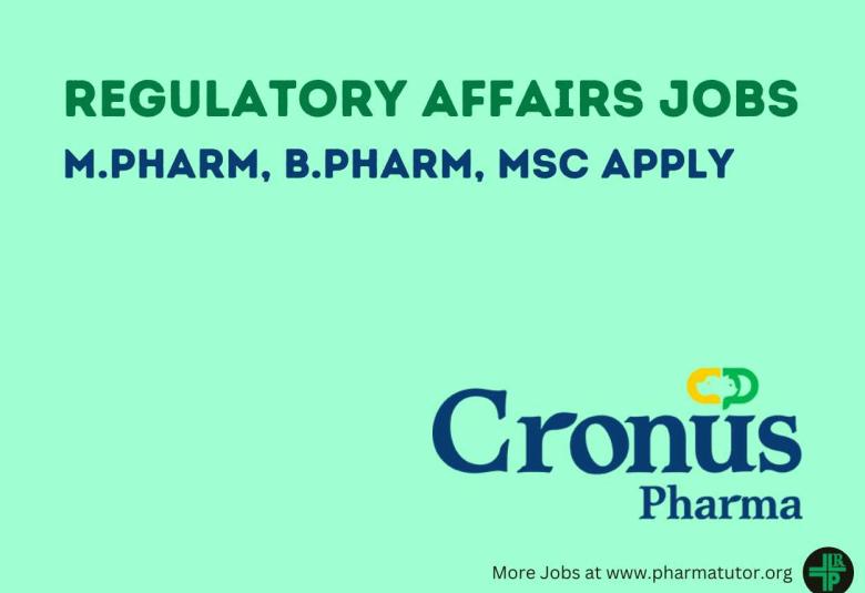 Vacancy for M.Pharm, B.Pharm, MSc in Regulatory Affairs at Cronus Pharma