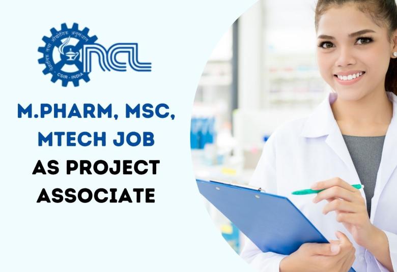 Vacancy for M.Pharm, MSc, MTech as Project Associate at National Chemical Laboratory 