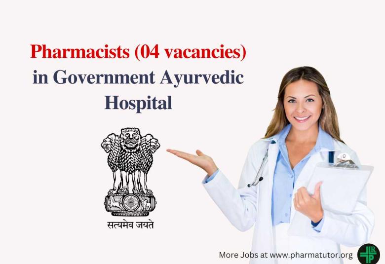 Vacancy for Pharmacists in Government Ayurvedic Hospital
