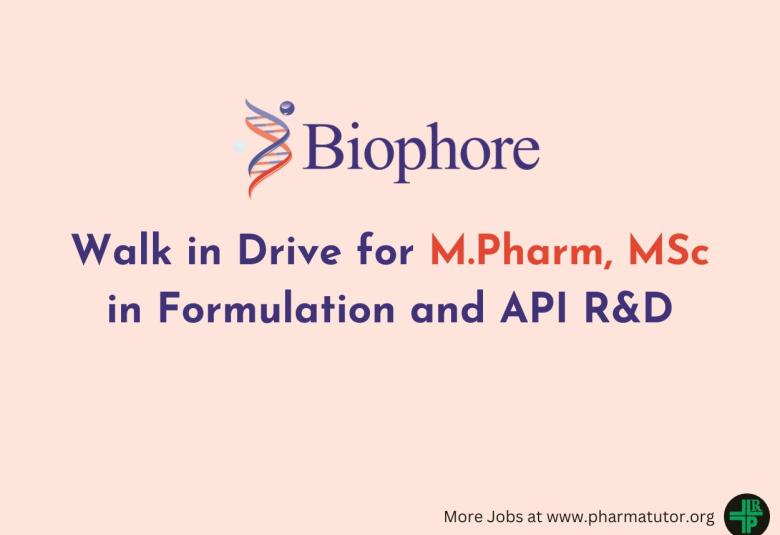 Walk in Drive for M.Pharm, MSc in Formulation and API R&D Department at Biophore