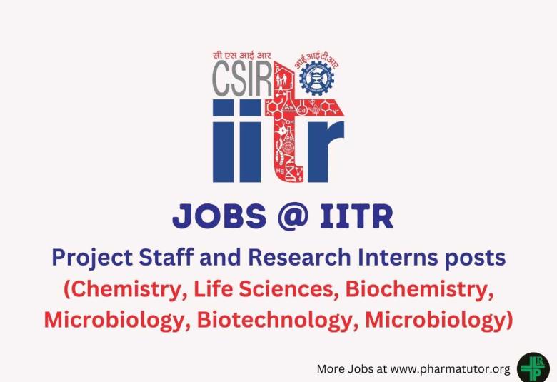 Walk In Interview for Project Staff  and Research Interns at IITR