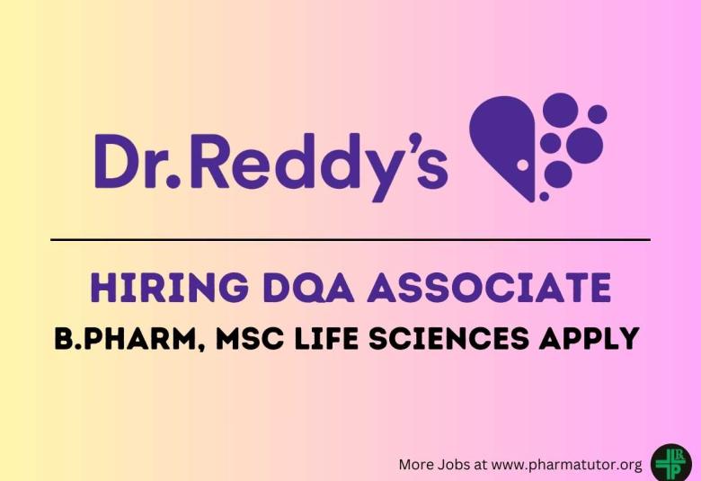Work as DQA Associate at Dr. Reddy’s Laboratories Ltd
